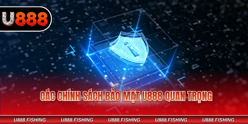 Chính Sách Bảo Mật U888 2 Các chính sách bảo mật U888 quan trọng