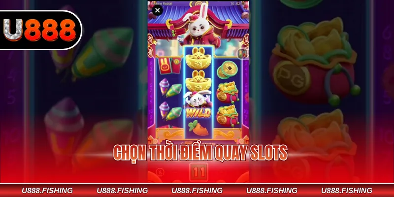 Fortune Rabbit - Game Nổ Hũ Thỏ May Mắn Đầy Sáng Tạo 4 Chọn thời điểm quay slots