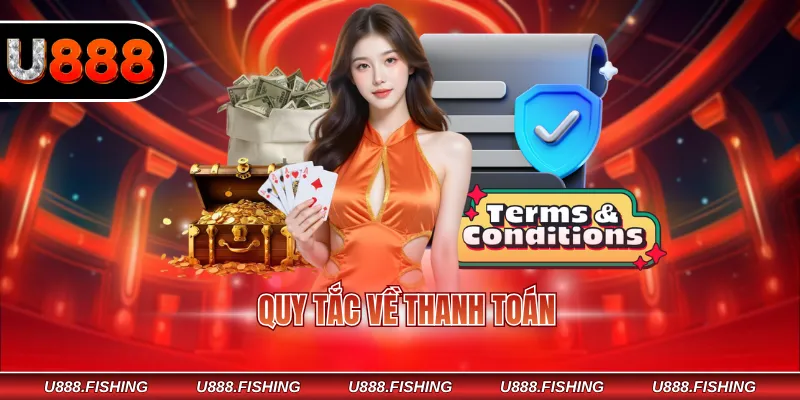 Điều Khoản U888 2 Quy tắc về thanh toán