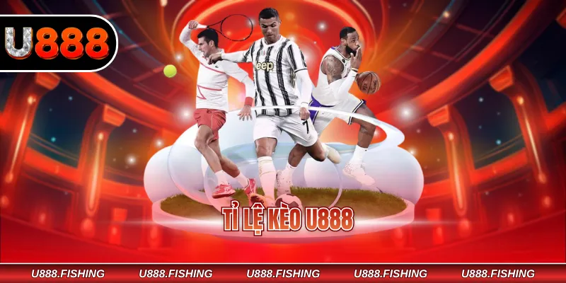 Tỷ Lệ Kèo U888 – Hiểu Đúng Và Mẹo Hay Soi Kèo Hiệu Quả 1 Tỉ lệ kèo U888